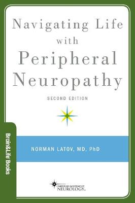 Navigating Life with Peripheral Neuropathy by Norman Latov