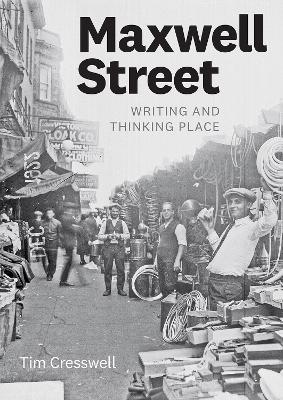 Maxwell Street: Writing and Thinking Place book