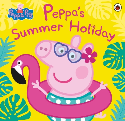 Peppa Pig: Peppa's Summer Holiday book