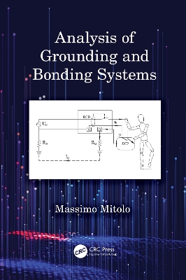 Analysis of Grounding and Bonding Systems by Massimo Mitolo