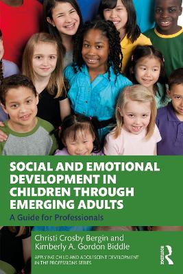 Social and Emotional Development in Children through Emerging Adults: A Guide for Professionals book