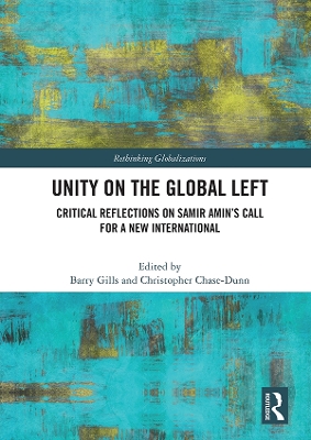 Unity on the Global Left: Critical Reflections on Samir Amin's Call for a New International by Barry K. Gills