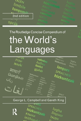 The The Routledge Concise Compendium of the World's Languages by George L. Campbell