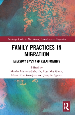 Family Practices in Migration: Everyday Lives and Relationships book