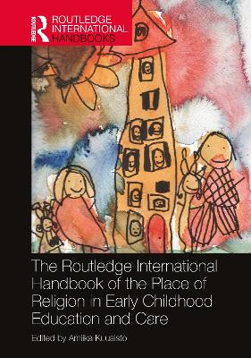 The Routledge International Handbook of the Place of Religion in Early Childhood Education and Care book