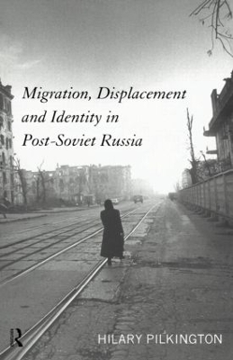 Migration, Displacement and Identity in Post-Soviet Russia book