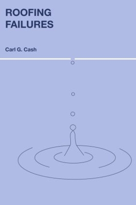 Roofing Failures by Carl G. Cash