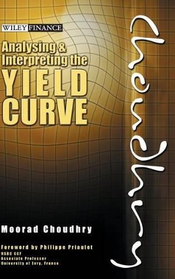 Analysing and Interpreting the Yield Curve by Moorad Choudhry