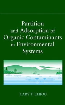 Partition and Adsorption of Organic Contaminants in Environmental Systems book