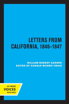Letters from California 1846-1847 by William Robert Garner