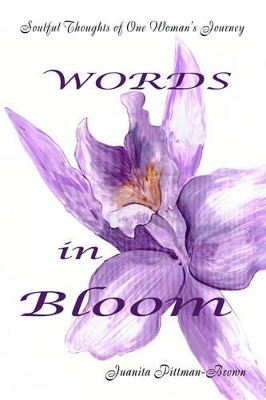 Words in Bloom: Soulful Thoughts of One Woman's Journey book