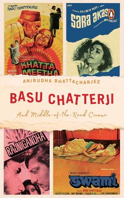 Basu Chatterji: And Middle-of-the-Road Cinema book
