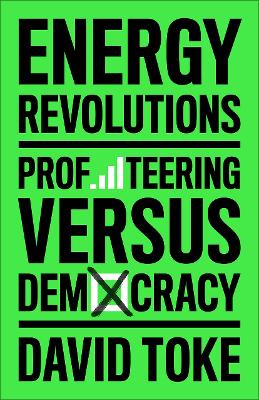 Energy Revolutions: Profiteering versus Democracy book