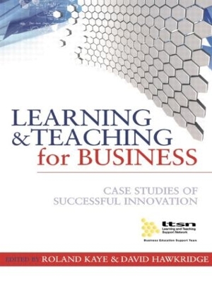Learning and Teaching for Business: Case Studies of Successful Innovation book
