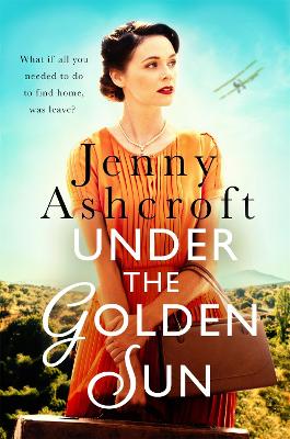 Under The Golden Sun: 'Jenny Ashcroft's best yet' Dinah Jeffries book