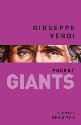 Giuseppe Verdi: pocket GIANTS by Daniel Snowman