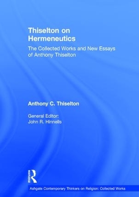 Thiselton on Hermeneutics: The Collected Works and New Essays of Anthony Thiselton book