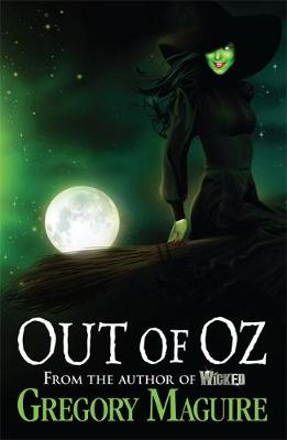 Out of Oz by Gregory Maguire