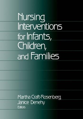 Nursing Interventions for Infants, Children, and Families by Martha Craft-Rosenberg