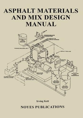 Asphalt Materials and Mix Design Manual by Irving Kett