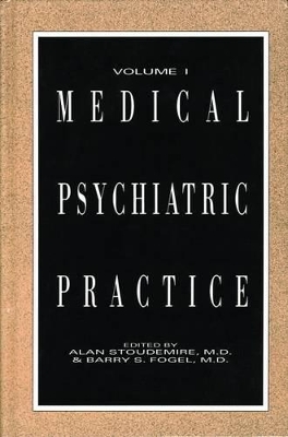 Medical-Psychiatric Practice by G. Alan Stoudemire