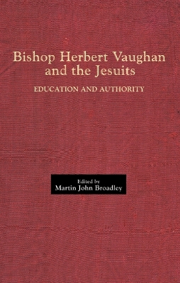 Bishop Herbert Vaughan and the Jesuits book