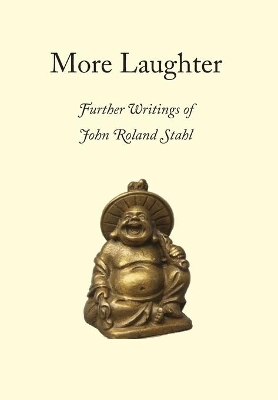 More Laughter: Further Writings of John Roland Stahl book