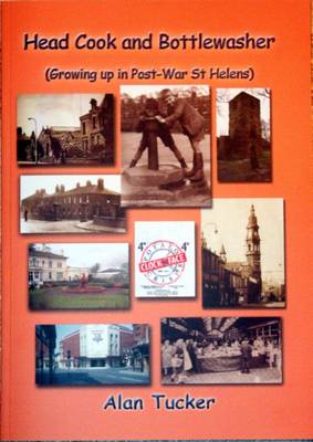 Head Cook and Bottlewasher: Growing Up in Post War St Helens book