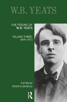 The Poems of W.B. Yeats: Volume Three: 1899-1910 book
