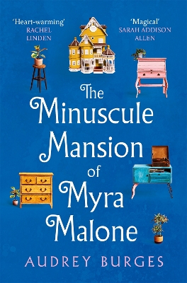 The Minuscule Mansion of Myra Malone: One of the most enchanting and magical stories you'll read all year by Audrey Burges