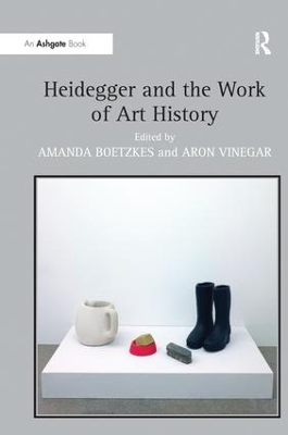 Heidegger and the Work of Art History book