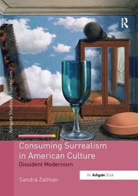 Consuming Surrealism in American Culture: Dissident Modernism book