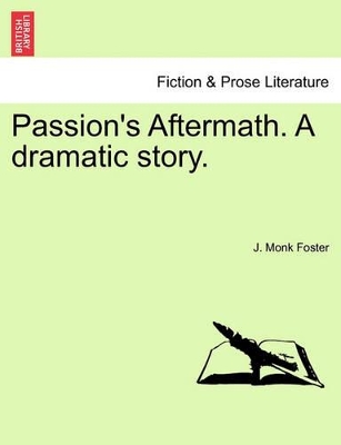 Passion's Aftermath. a Dramatic Story. book