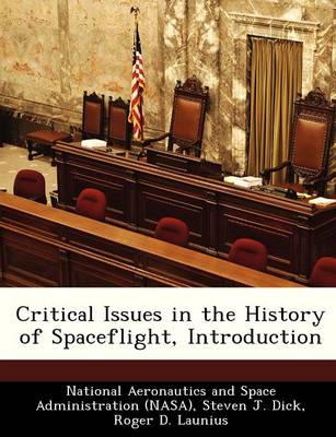 Critical Issues in the History of Spaceflight, Introduction by Steven J. Dick