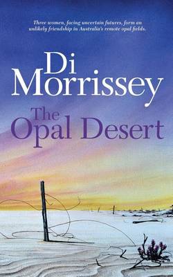 Opal Desert by Di Morrissey