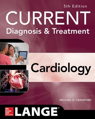 Current Diagnosis and Treatment Cardiology, Fifth Edition book