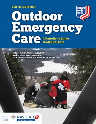 Outdoor Emergency Care: a Patroller's Guide to Medical Care: A Patroller's Guide to Medical Care by National Ski Patrol