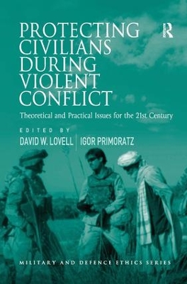 Protecting Civilians During Violent Conflict book
