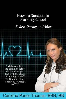 How to Succeed in Nursing School book