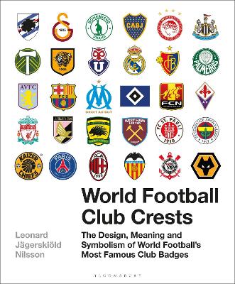 World Football Club Crests: The Design, Meaning and Symbolism of World Football's Most Famous Club Badges book