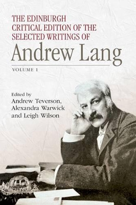 The Edinburgh Critical Edition of the Selected Writings of Andrew Lang by Andrew Lang