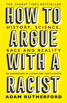 How to Argue With a Racist: History, Science, Race and Reality book