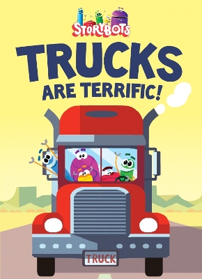 Trucks are Terrific! (StoryBots) book
