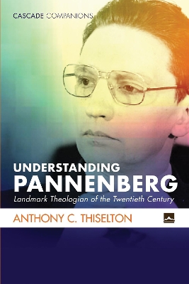 Understanding Pannenberg by Anthony C. Thiselton