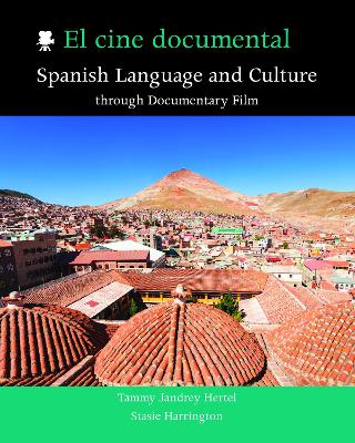 El cine documental: Spanish Language and Culture through Documentary Film book