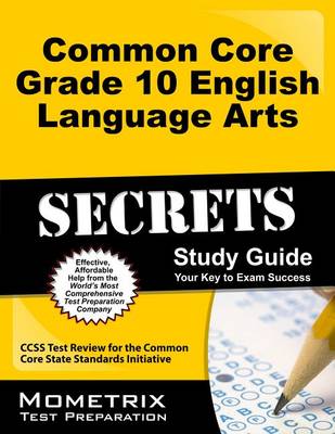 Common Core Grade 10 English Language Arts Secrets, Study Guide book