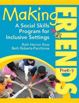 Making Friends PreK-3: A Social Skills Program for Inclusive Settings book