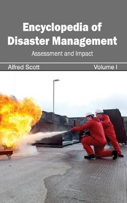 Encyclopedia of Disaster Management: Volume I (Assessment and Impact) book