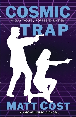 Cosmic Trap: A Clay Wolfe / Port Essex Mystery book