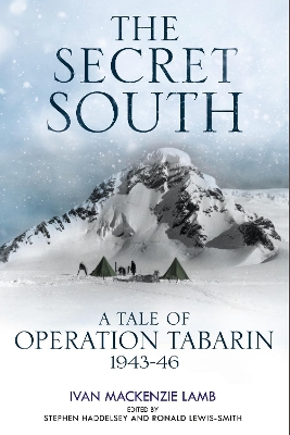 The Secret South: A Tale of Operation Tabarin, 1943-46 book